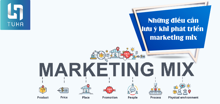 Những điều cần lưu ý khi phát triển marketing mix