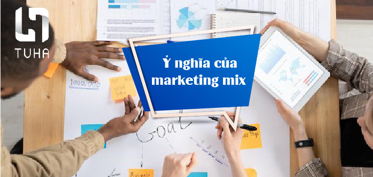 Ý nghĩa của marketing mix