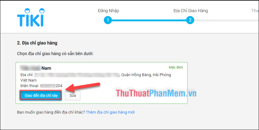 Cung cấp địa chỉ và chọn “Giao đến địa chỉ này”