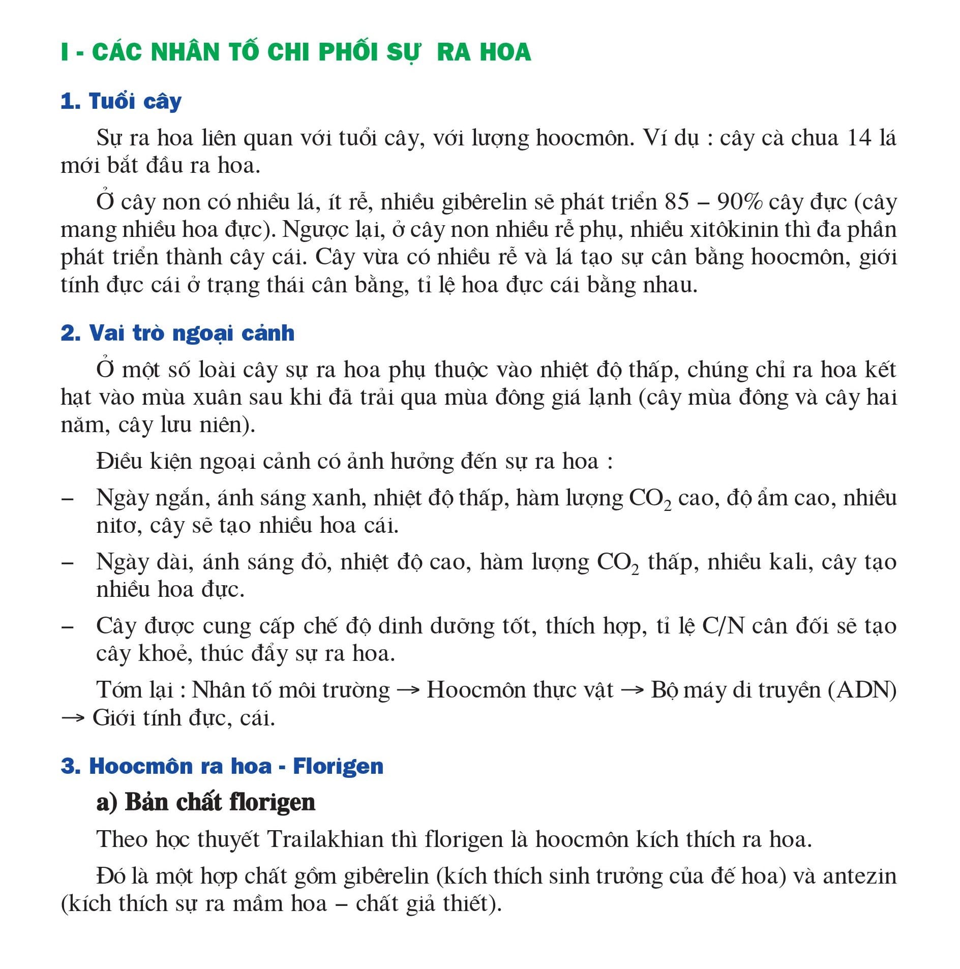 Nhân tố nào sau đây không phải là nhân tố chi phối sự ra hoa của thực vật