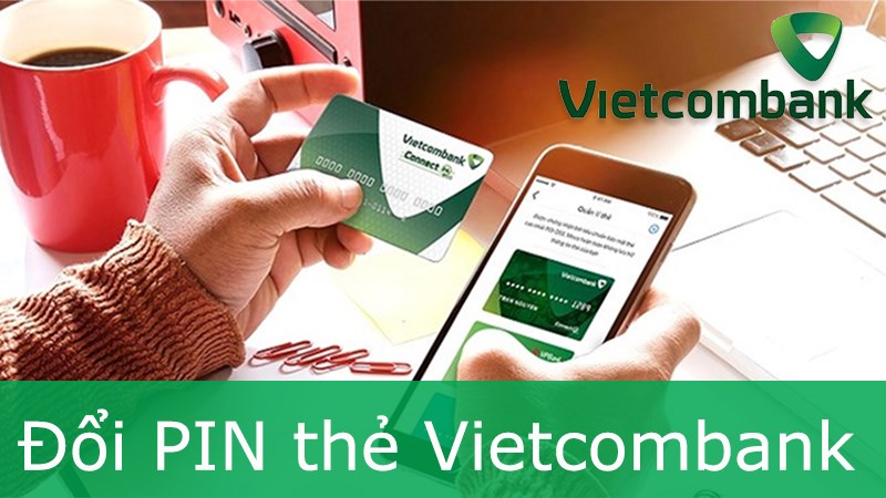 Quên mã PIN the ATM Vietcombank
