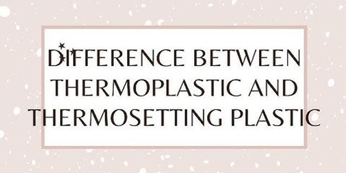 Apa perbedaan antara plastik termoset dan plastik termoplas ...