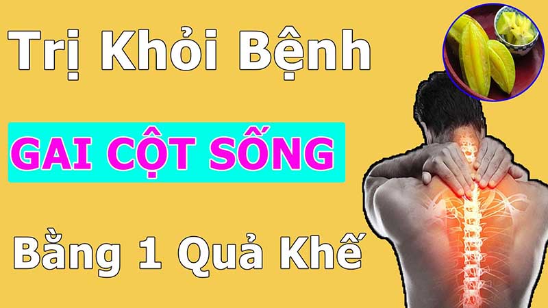 Trị gai cột sống bằng khế chua tốt không và cách làm như thế ...