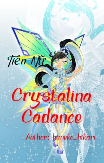 ( Đồng Nhân Winx ) Tiên Nữ Crystalina Cadance - Doc Truyen