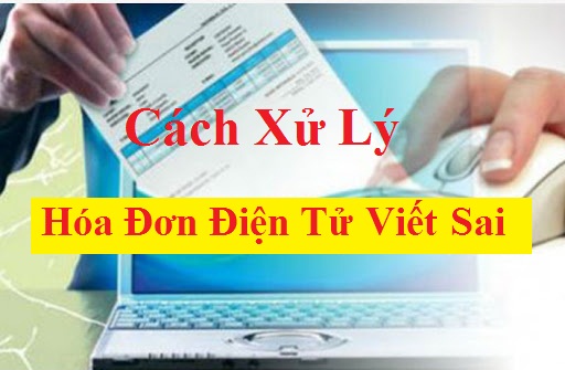 Xử lý hóa đơn điện tử xuất sai số lượng